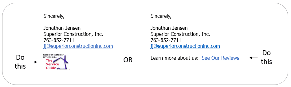 Choose one of these ways to provide a quick, one-click access to Reviews about your business in your email signature